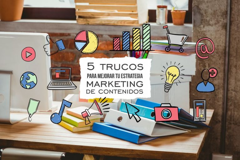 5 trucos para mejorar tu estrategia de marketing de contenidos